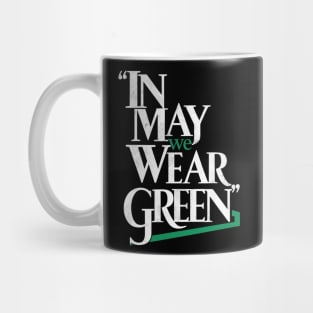 In May We Wear Green Mug